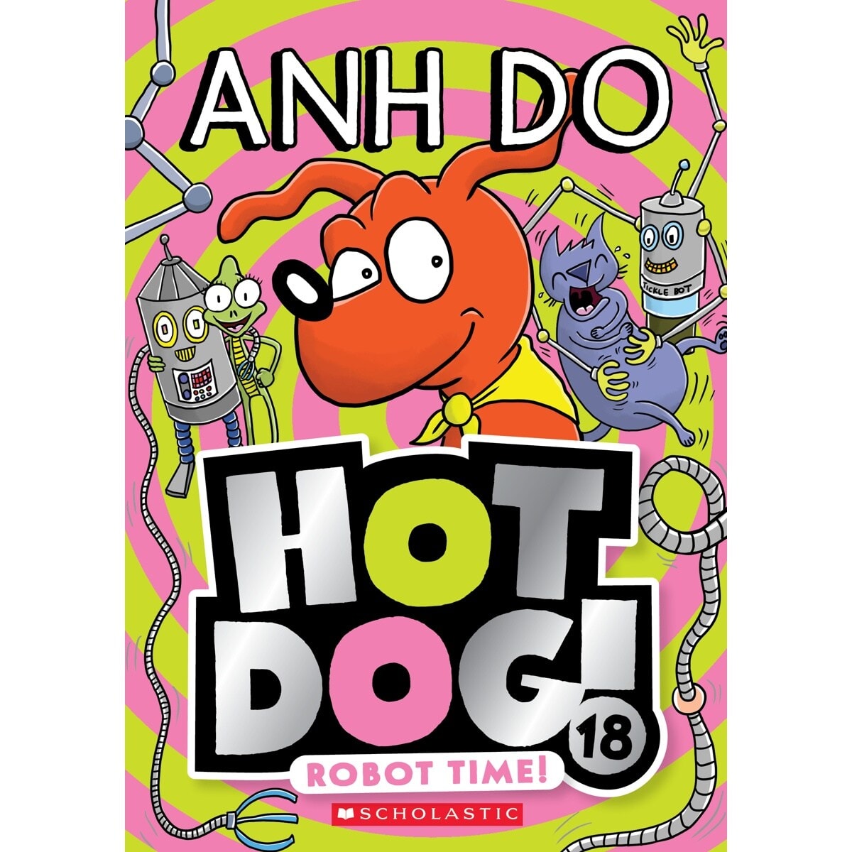 Hot Dog! 18: Robot Time! by Anh Do - Book