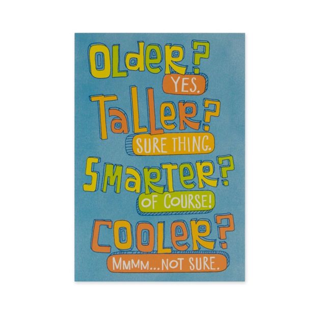 Connections from Hallmark Birthday Card - Older, Taller, Smarter, Cooler