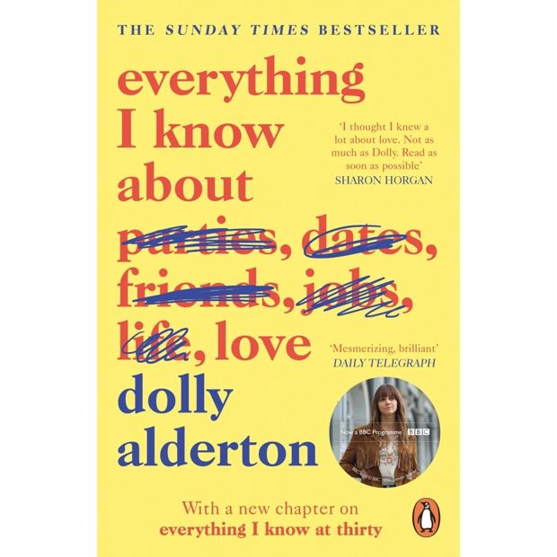 Everything I Know About Love - Dolly Alderton