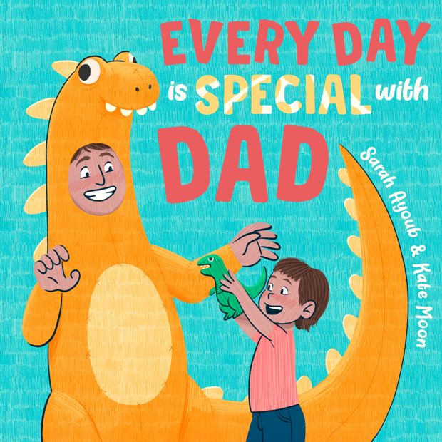 Every Day Is Special with Dad by Sarah Ayoub - Book