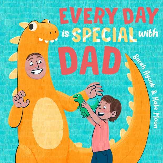 Every Day Is Special with Dad by Sarah Ayoub - Book