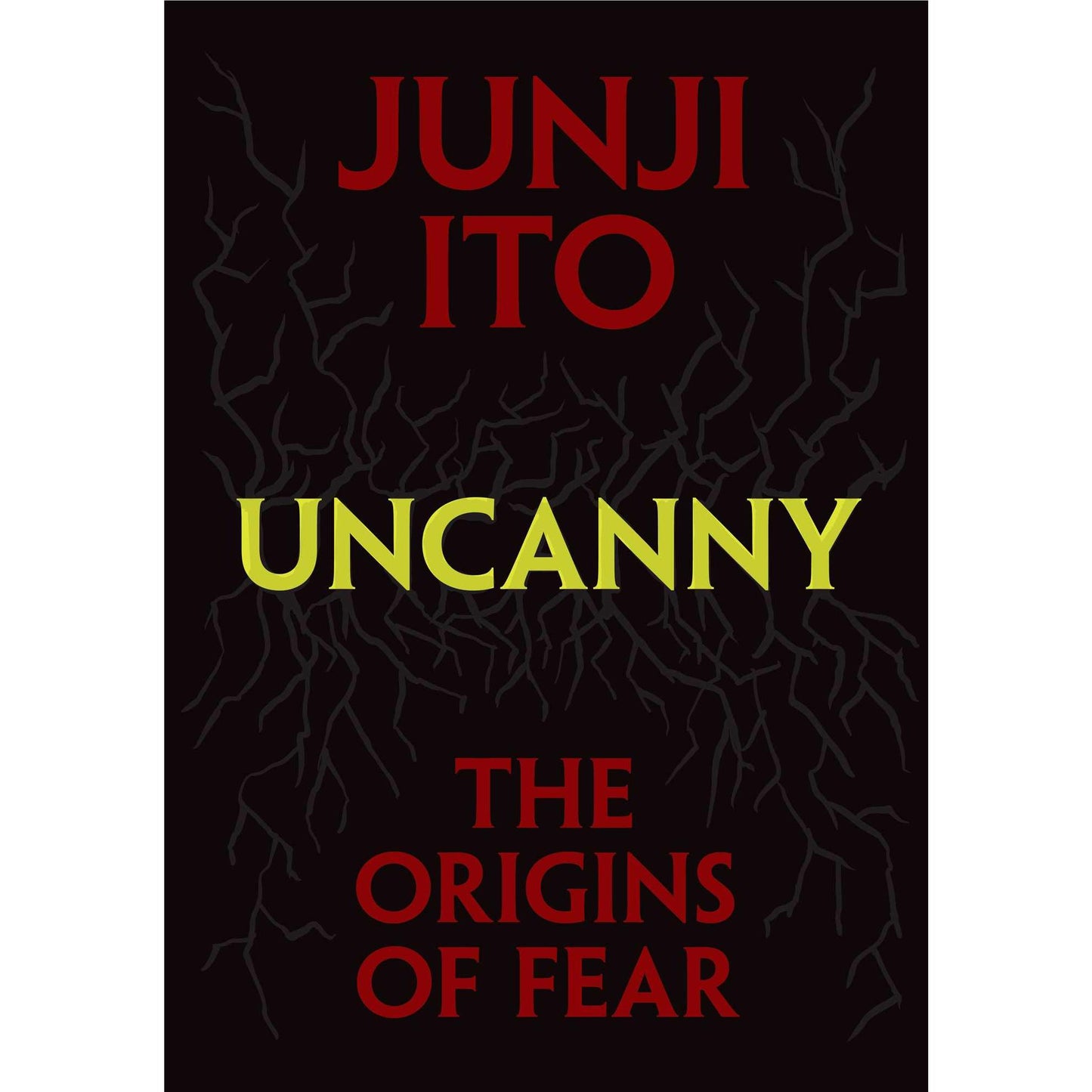 Junji Ito - Uncanny: The Origins of Fear
