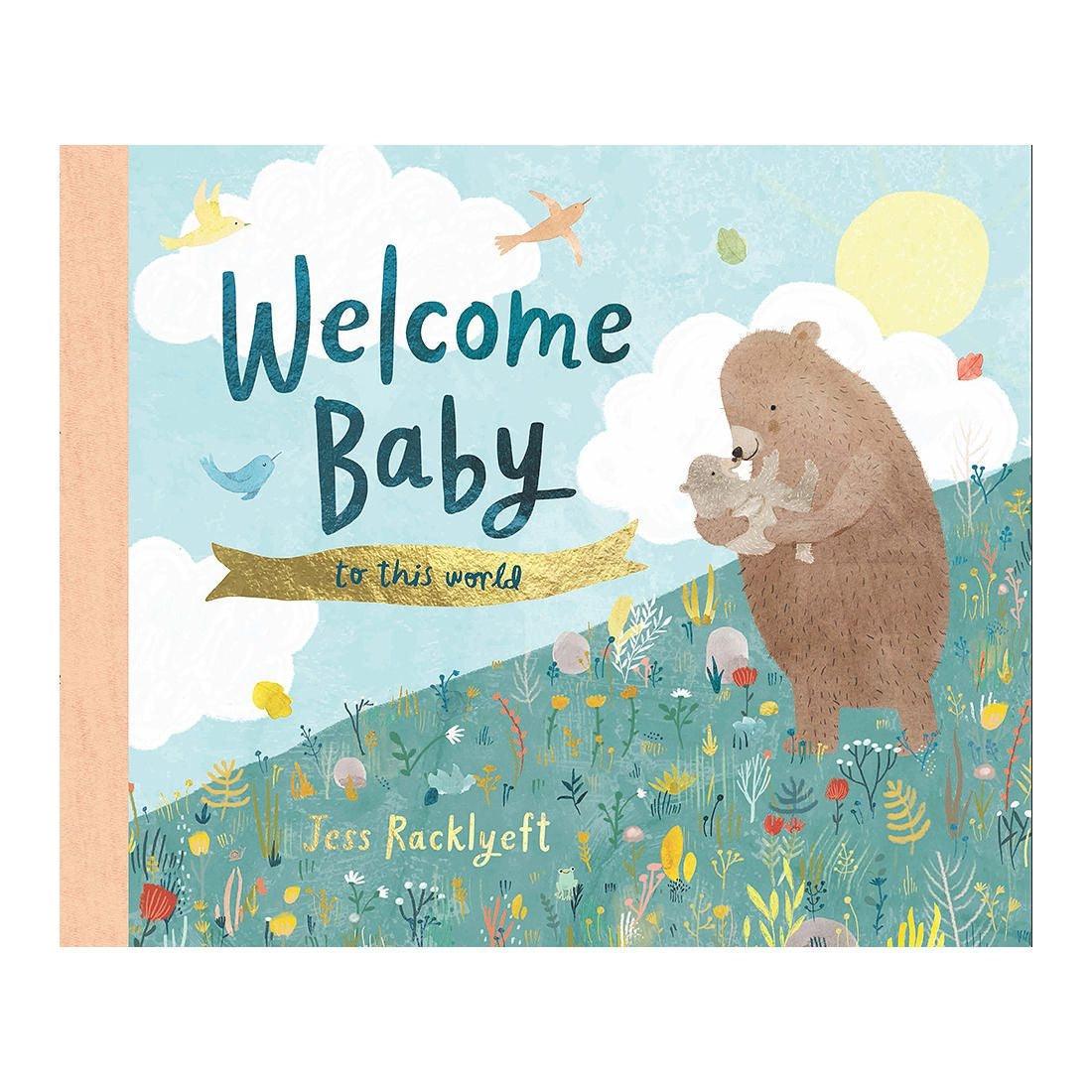 Welcome Baby To This World (Hardcover) by Jess Racklyeft Kids Picture Book Australian Authors