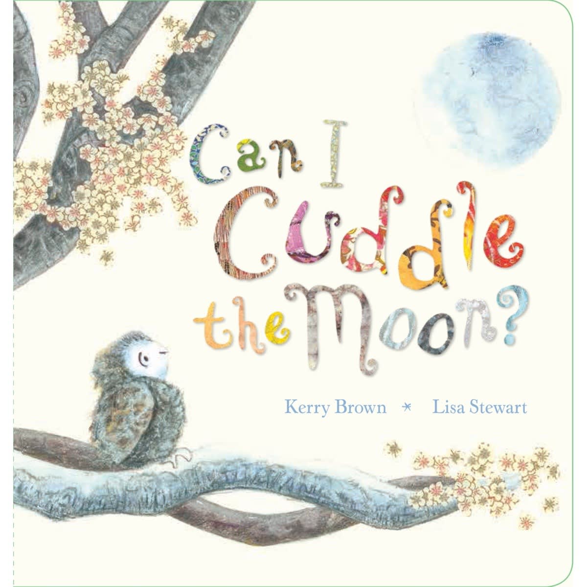 Can I Cuddle the Moon by Kerry Brown - Book