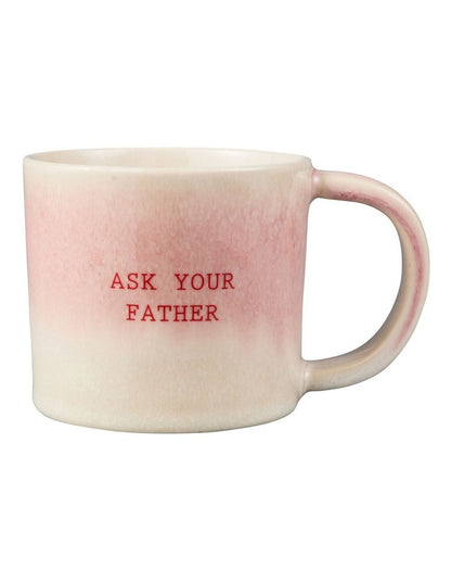 The Mug Club Mug Go Ask Your Father 410ml in Pink