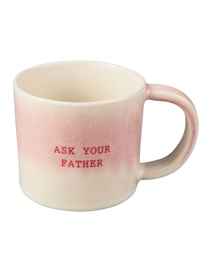 The Mug Club Mug Go Ask Your Father 410ml in Pink