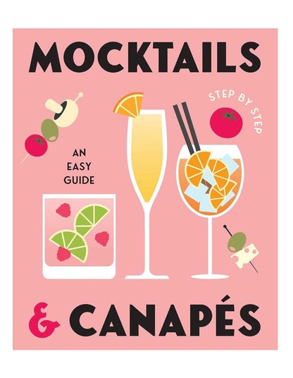 Mocktails & Canapes Step by Step: An Easy Guide by Gelding Street Press