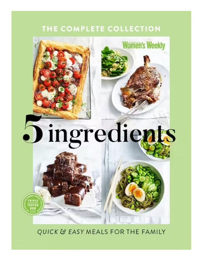 Five Ingredients The Complete Collection by  The Australian Women's Weekly