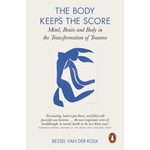 The Body Keeps The Score - Bessel Van Der Kolk
