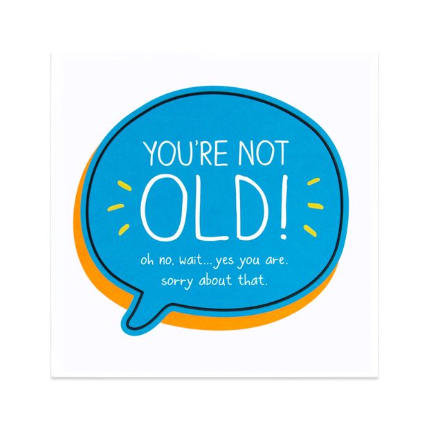 Hallmark Happy Birthday Card - You're Not Old