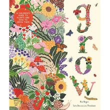 Grow: A Children's Guide to Plants and How to Grow Them - Rizanino Reyes