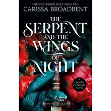 The Serpent and the Wings of Night: A Crowns of Nyaxia Novel by Carissa Broadbent - Book 1