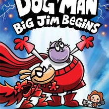Dog Man: Big Jim Begins by Dav Pilkey - Book