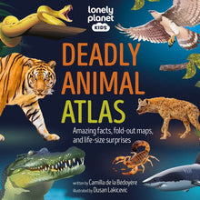 Lonely Planet Kids Deadly Animal Atlas by Camilla de la Bedoyere - Book