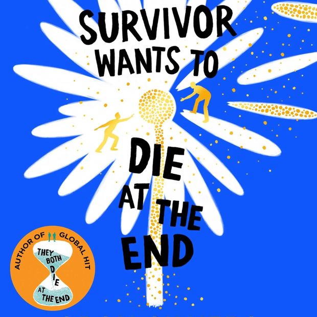 The Survivor Wants to Die At the End by Adam Silvera - Book