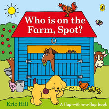 Who Is on the Farm, Spot? by Eric Hill - A Flap-Within-A-Flap Book