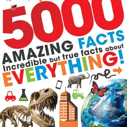 5000 Amazing Facts: Incredible But True Facts About Everything! - Book