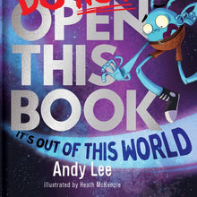 Do Not Open This Book It's Out of this World by Andy Lee - Book