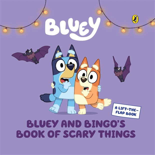 Bluey: Bluey and Bingo's Book of Scary Things - A-Lift-The-Flap Book