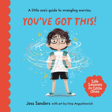 Life Lessons For Little Ones: You've Got This - Jess Sanders