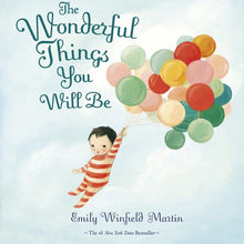 The Wonderful Things You Will Be - Emily Winfield Martin