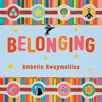 Belonging First Nation Kids Picture Book by Ambelin Kwaymullina