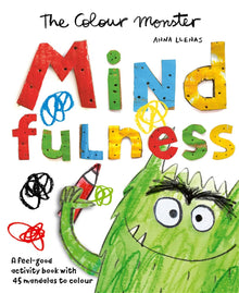 The Colour Monster Mindfulness Wellbeing Colouring Activity Book with 45 Mandalas to Color (Paperback) by Anna Llenas 5yrs+