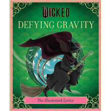 Wicked: Defying Gravity - The Illustrated Lyrics