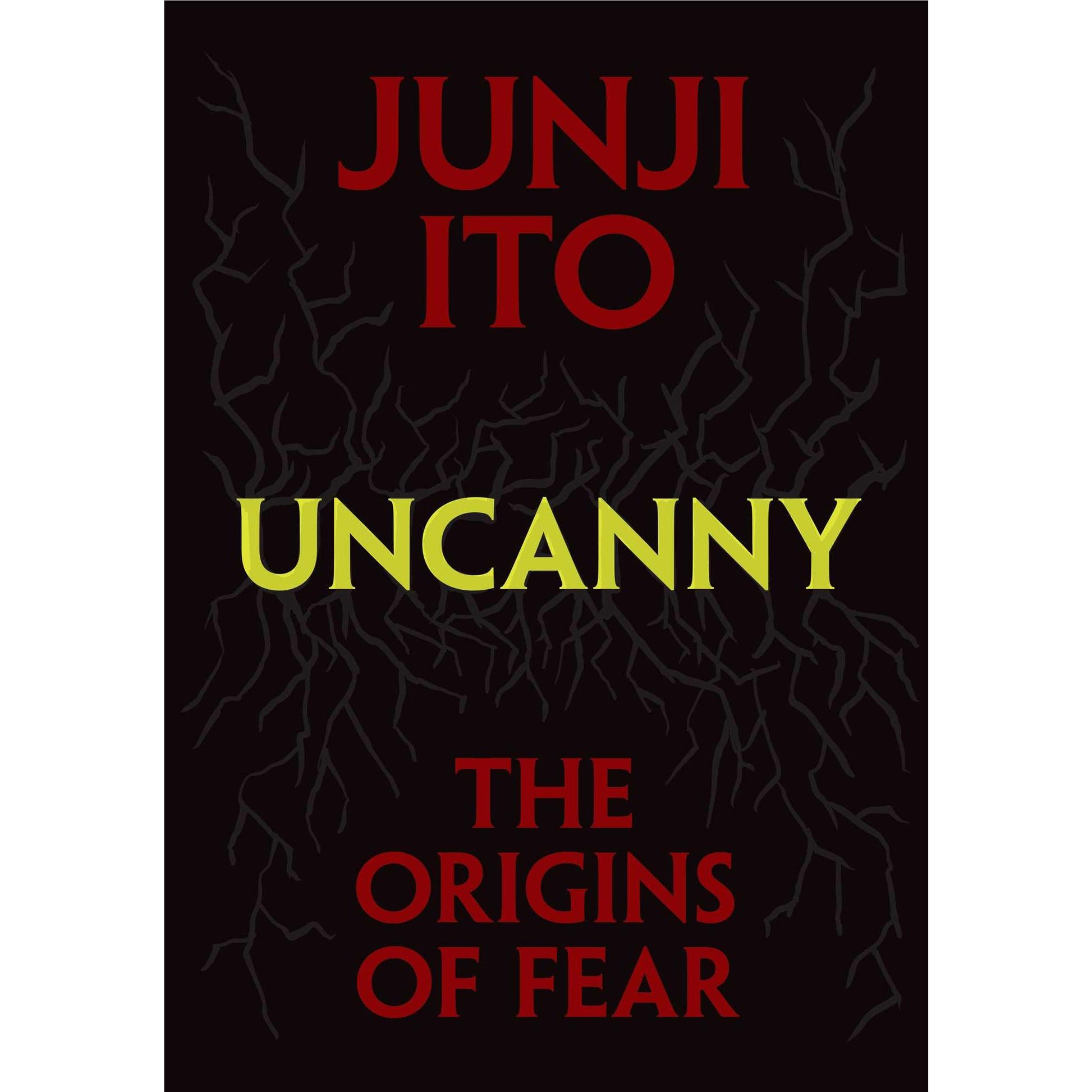 Junji Ito - Uncanny: The Origins of Fear