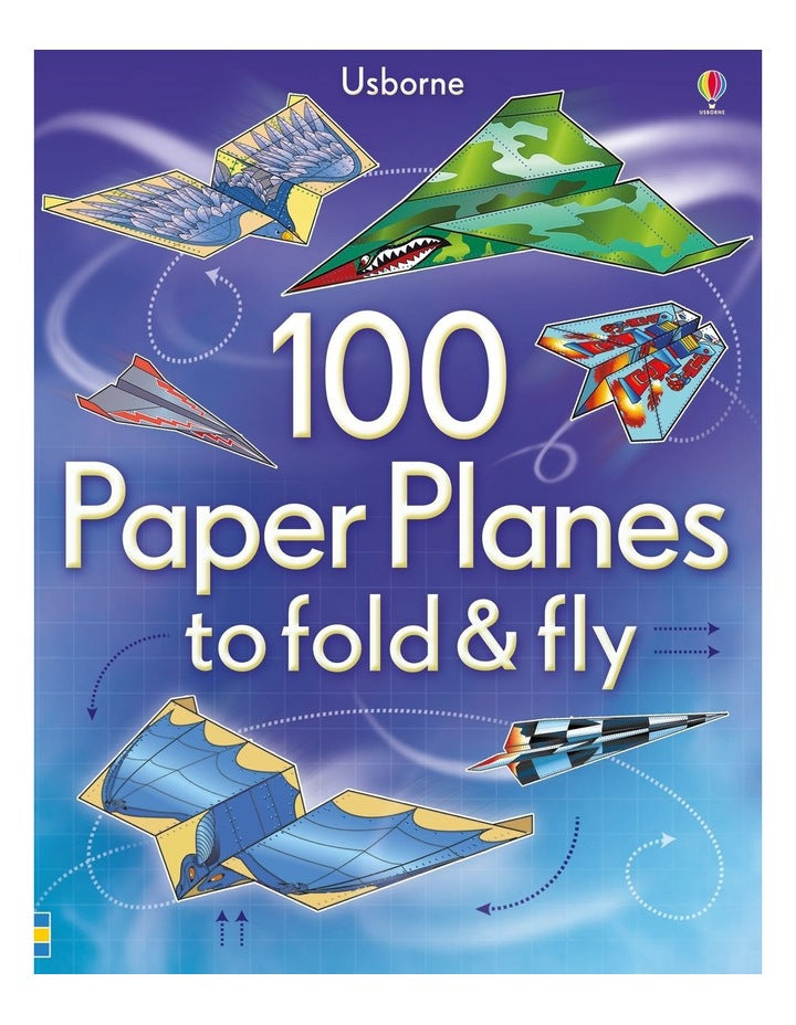 100 Paper Planes to Fold and Fly