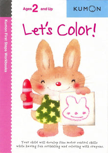 Let's Color First Steps Workbook (Paperback) Kids Interactive Activity Book by Kumon Publishing 2yrs+ Retired