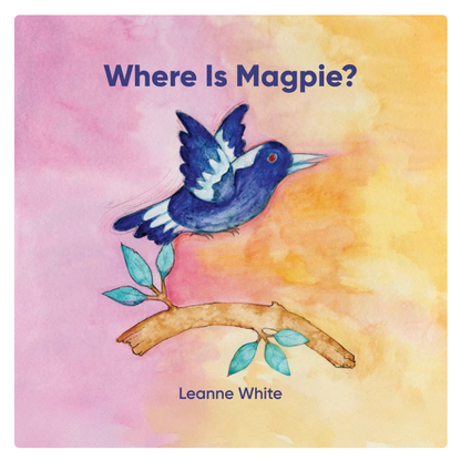Where is Magpie (Paperback) by Leanne White Aussie Baby Play Books Australian Author