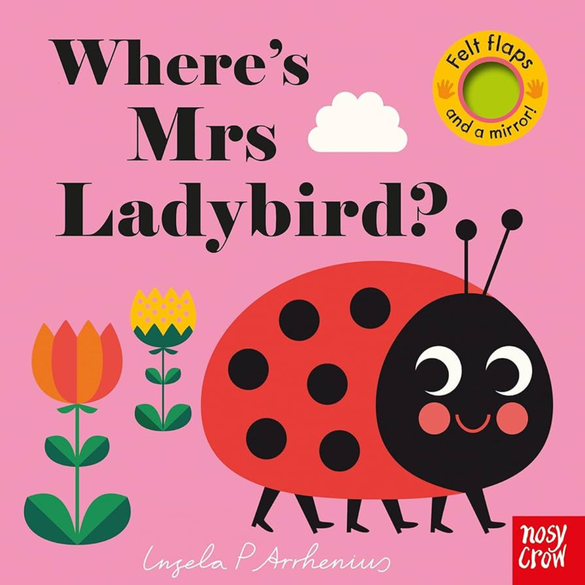 Where's Mrs Ladybird? (Felt Flap and a mirror Buggy Book) Interactive Kids Book by Ingela P Arrhenius Bugs Toys Baby Gifts Idea Baby Toys