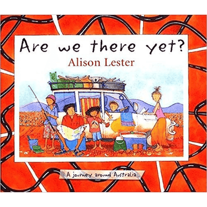 Are We There Yet? (Hardcover) by Alison Lester : A Journey around Australia Kids Picture Book