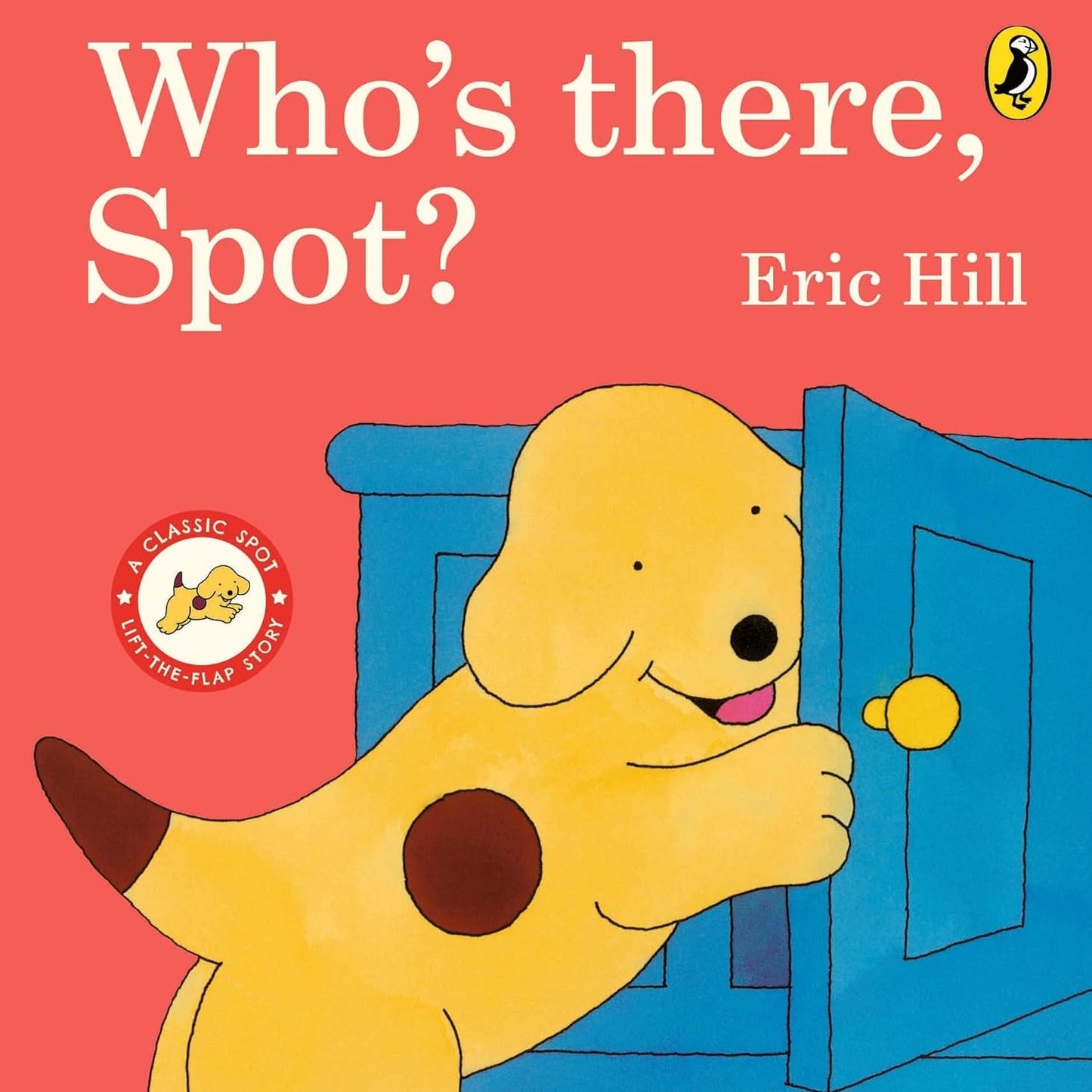 Who's There, Spot? A lift-the-flap story book (Board Book) by Eric Hill The Classic Children Book