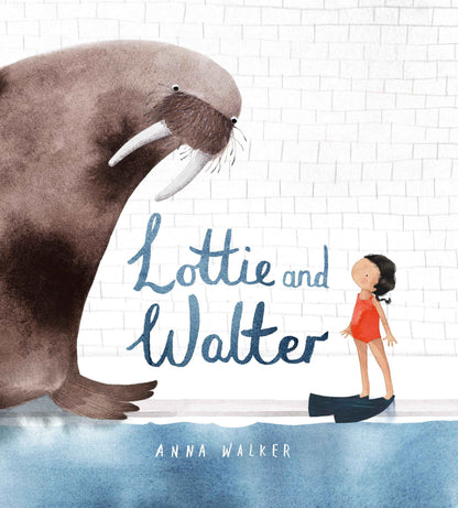 Lottie and Walter by Anna Walker and Jane Godwin (Hardcover): A Book about Overcoming Fear - Australian Author Kids Picture Book