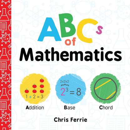The ABCs of Mathematics (Board Book) Early Literacy and Math STEM Kids Book